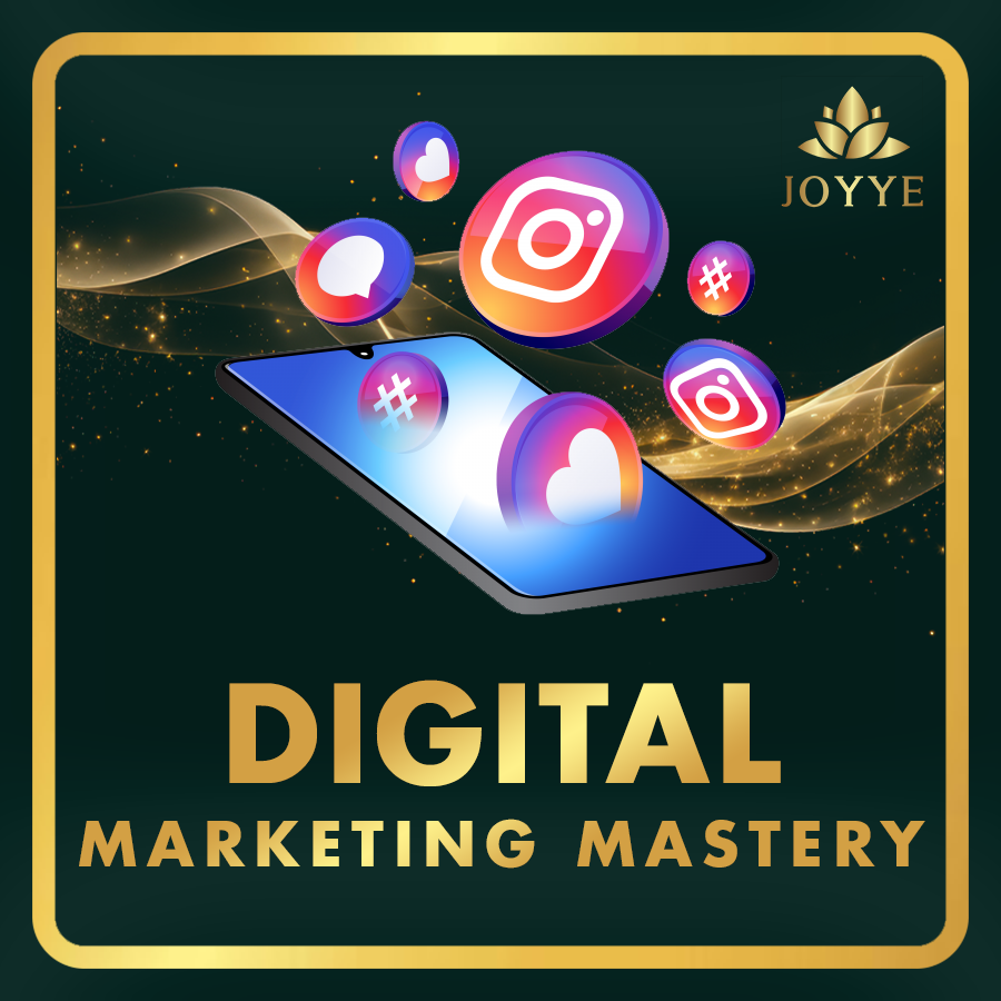 Digital Marketing Mastery Course JOYYE